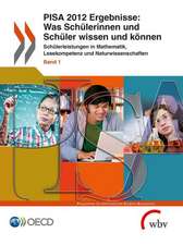 PISA 2012 Ergebnisse: Was Schülerinnen und Schüler wissen und können