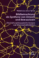 Bildbetrachtung als Synthese von Umwelt und Bewusstsein