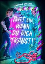 Tritt ein, wenn du dich traust! (Tritt ein!, Bd. 1)