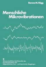 Menschliche Mikrovibrationen: Darstellung einer neuen Messmethode Standardisierung und Anwendung in Normal- und Belastungssituationen