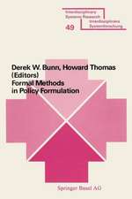 Formal Methods in Policy Formulation: The Application of Bayesian Decision Analysis to the Screening, Structuring, Optimisation and Implementation of Policies within Complex Organisations