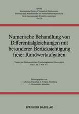 Numerische Behandlung von Differentialgleichungen mit besonderer Berücksichtigung freier Randwertaufgaben: Tagung am Mathematischen Forschungsinstitut Oberwolfach vom 1. bis 7. Mai 1977