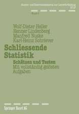 Schliessende Statistik: Schätzen und Testen Mit vollständig gelösten Aufgaben