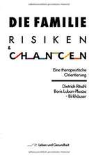 Die Familie: Risiken und Chancen: Eine therapeutische Orientierung