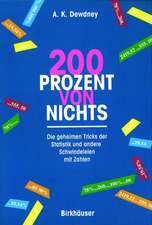 200 Prozent von nichts: Die geheimen Tricks der Statistik und andere Schwindeleien mit Zahlen