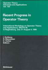 Recent Progress in Operator Theory: International Workshop on Operator Theory and Applications, IWOTA 95, in Regensburg, July 31–August 4,1995