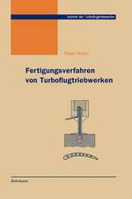 Fertigungsverfahren von Turboflugtriebwerken