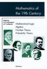 Mathematics of the 19th Century: Mathematical Logic Algebra Number Theory Probability Theory