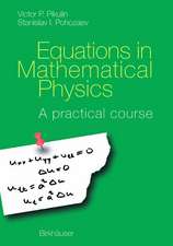 Equations in Mathematical Physics: A practical course