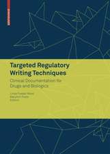 Targeted Regulatory Writing Techniques: Clinical Documents for Drugs and Biologics