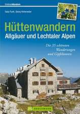 Wandern zu den schönsten Hütten. Allgäuer und Lechtaler Alpen