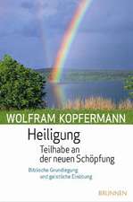 Heiligung - Teilhabe an der neuen Schöpfung