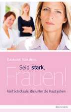 Seid stark, Frauen!