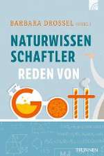 Naturwissenschaftler reden von Gott