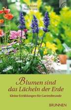 Blumen sind das Lächeln der Erde