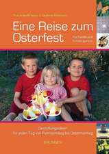 Eine Reise zum Osterfest. Für Familie und Kindergarten