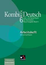 Kombi-Buch Deutsch 6. Neue Ausgabe Bayern. Arbeitsheft