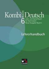 Kombi-Buch Deutsch 6. Neue Ausgabe Bayern. Lehrerhandbuch