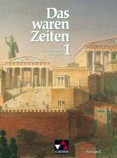 Das waren Zeiten 1 C. Frühgeschichte und Antike