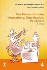 Das Betriebsratsbüro: Ausstattung, Organisation und PC-Einsatz