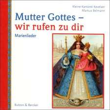 Mutter Gottes - wir rufen zu dir. CD