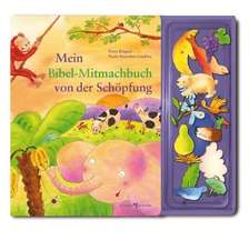 Mein Bibel-Mitmachbuch von der Schöpfung