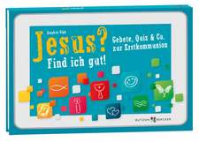 Jesus? Find ich gut!