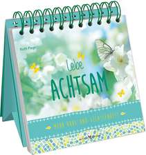 Lebe achtsam