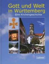 Gott und Welt in Württemberg 2. aktualisierte Auflage