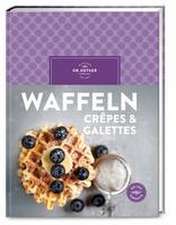 Waffeln, Crêpes & Galettes