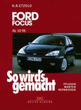 So wird's gemacht. Ford Focus von 10/98 bis 10/04