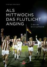 Haupt, F: Als Mittwochs das Flutlicht anging