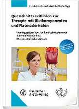 Querschnitts-Leitlinien zur Therapie mit Blutkomponentenund Plasmaderivaten