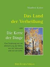 Das Land der Verheissung - oder - Die Kette der Dinge