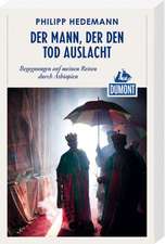 DuMont Reiseabenteuer Der Mann, der den Tod auslacht