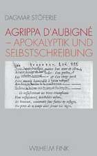 Agrippa d'Aubigné - Apokalyptik und Selbstschreibung