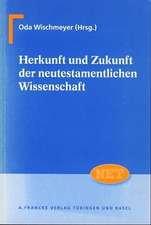 Herkunft und Zukunft der neutestamentlichen Wissenschaft