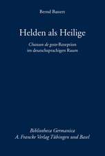 Helden als Heilige - Chanson de geste-Rezeption im deutschsprachigen Raum