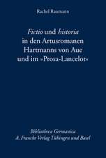 Fictio und historia in den Artusromanen Hartmanns von Aue und im 