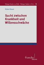 Sucht zwischen Krankheit und Willensschwäche