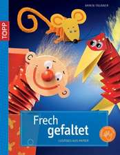 Frech gefaltet