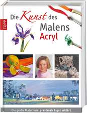 Die Kunst des Malens Acryl