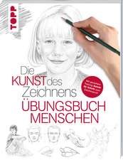 Die Kunst des Zeichnens - Menschen Übungsbuch