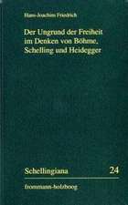 Der Ungrund der Freiheit im Denken von Böhme, Schelling und Heidegger