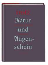 Trotz Natur und Augenschein