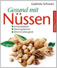 Schwarz, G: Gesund mit Nüssen