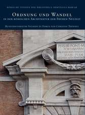 Ordnung Und Wandel In der Romischen Architektur der Fruhen Neuzeit