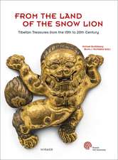 From the Land of the Snowlion: Tibetan Treasures from the 15th to 20th Century