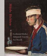 Muede Helden: Ferdinand Hodler, Aleksandr Dejneka, Neo Rauch