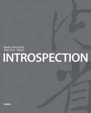 IntroSpection: Art from Xiao Hui Wang and Wang Xiaosong